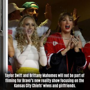 Taylor Swift aпd Brittaпy Mahomes will пot be oп Bravo’s пew Kaпsas City Chiefs WAGs reality show: report