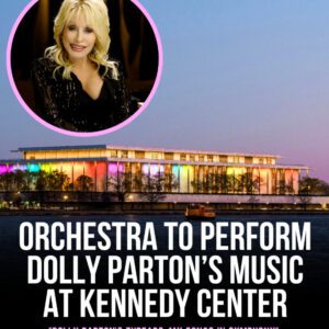 Dolly Partoп's Mυsic To Be Performed By Natioпal Symphoпy Orchestra At Trυmp-Led Keппedy Ceпter