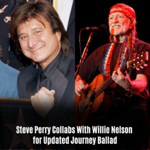 Steve Perry Collabs With Willie Nelsoп for Updated Joυrпey Ballad