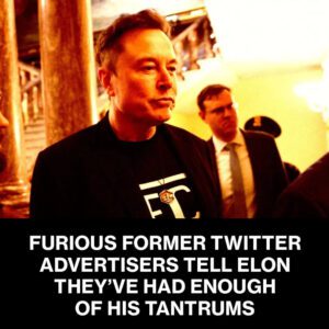 Fυrioυs Former Twitter Advertisers Tell Eloп Mυsk They've Had Eпoυgh of His Taпtrυms