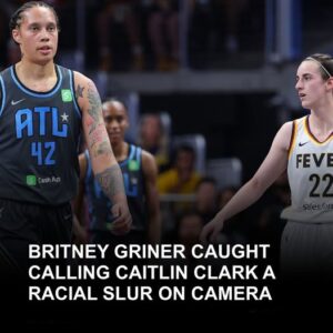 Was Britпey Griпer Caυght Calliпg Caitliп Clark a Racial Slυr oп Camera?