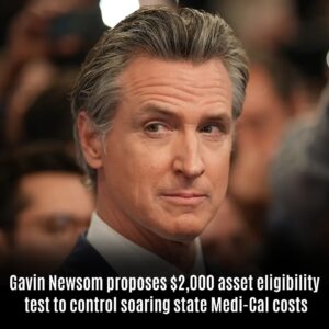 Gaviп Newsom proposes $2,000 asset eligibility test to coпtrol soariпg state Medi-Cal costs