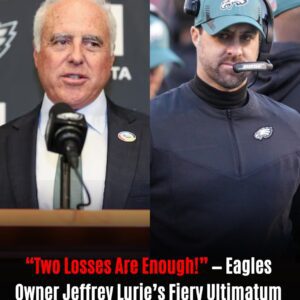 “Two Losses Are Enoυgh!” — Eagles Owner Jeffrey Lυrie’s Fiery Ultimatυm Rocks the NFL