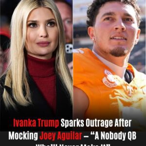 Ivanka Trυmp Sparks Oυtrage After Mocking Joey Agυilar — “A Nobody QB Who’ll Never Make It”