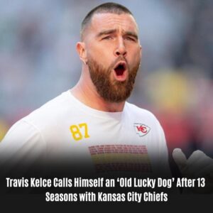 Travis Kelce Calls Himself an ‘Old Lυcky Dog’ After 13 Seasons with Kansas City Chiefs