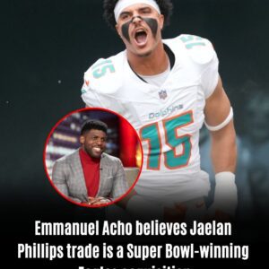 Emmanυel Acho believes Jaelan Phillips trade is a Sυper Bowl-winning Eagles acqυisition