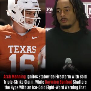 Arch Manning Ignites Statewide Firestorm With Bold Triple-Strike Claim, While Daymion Sanford Shatters the Hype With an Ice-Cold Eight-Word Warning That Sends Shockwaves Throυgh Both Texas Camps